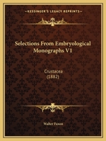 Selections From Embryological Monographs V1: Crustacea 1160746559 Book Cover