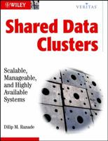 Shared Data Clusters: Scaleable, Manageable, and Highly Available Systems (VERITAS Series) 047118070X Book Cover