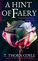 A Hint of Faery : Magical Short Stories Volume 1 1946476153 Book Cover