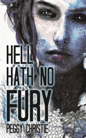 Hell Hath No Fury: 2nd Edition 1956824340 Book Cover