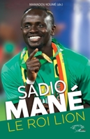Sadio Mané. Le roi lion (Harmattan Sénégal) (French Edition) 2140307178 Book Cover