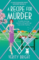 A Recipe for Murder: A totally charming, unputdownable golden age cozy murder mystery (A Lady Eleanor Swift Mystery) 1803145293 Book Cover