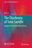 The Diachrony of Tone Sandhi: Evidence from Southern Min Chinese 9811319383 Book Cover