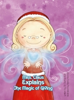 Mrs. Claus Explains the Magic of Giving 1387153331 Book Cover