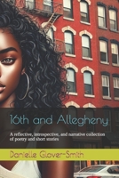 16th and Allegheny: A reflective, introspective, and narrative collection of poetry and short stories B0DPXPCZSJ Book Cover