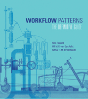 Workflow Patterns: The Definitive Guide 0262029820 Book Cover