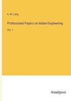 Professional Papers on Indian Engineering: Vol. 1 3382809788 Book Cover