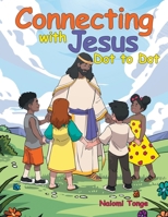 Connecting with Jesus Dot to Dot B0GWD24TJW Book Cover