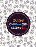 Nurse Christmas Gift Coloring Book: Christmas designs for Coloring and Stress Releasing, Funny Snarky Adult Nurse Life Coloring Book, A Gift & Relaxation & Stress Relief, Thank You, Retirement, (Gift  1708142894 Book Cover