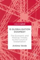 Is Globalisation Doomed?: The Economic and Political Threats to the Future of Globalisation 3319585827 Book Cover