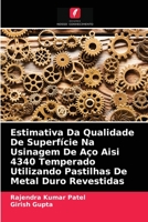 Estimativa Da Qualidade De Superfície Na Usinagem De Aço Aisi 4340 Temperado Utilizando Pastilhas De Metal Duro Revestidas 6203334529 Book Cover