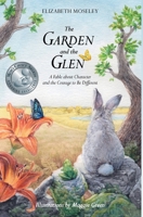 The Garden and the Glen: A Fable about Character and the Courage to Be Different 1732844305 Book Cover
