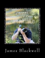 Cronas Photography 2017 Portfolio: The color version of pictures past 1546887849 Book Cover