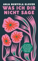 Was ich dir nicht sage (German Edition) 3769307534 Book Cover