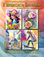 New Creations Coloring Book Series: A Watercolor Assortment: An A.I. adult coloring book (coloring book for grownups) featuring a variety of watercolo 1957914661 Book Cover