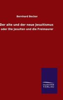 Der Alte Und Der Neue Jesuitismus 3846045853 Book Cover