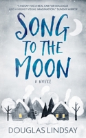 Song To The Moon: A Novel B0F9W7GNX4 Book Cover