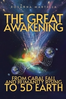 The Great Awakening: From Cabal Fall and Humanity Rising to 5D Earth 1834301599 Book Cover