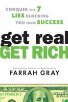 Get Real, Get Rich: Conquer the 7 Lies Blocking You from Success 0525950443 Book Cover