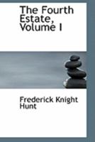 The Fourth Estate, Volume I B0BN2DW1KQ Book Cover