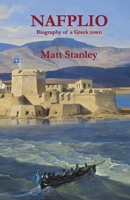 Nafplio: Biography of a Greek town 0957584636 Book Cover