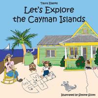 Let's Explore the Cayman Islands 0692240225 Book Cover