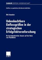 Unbeobachtbare Einflussgrossen in Der Strategischen Erfolgsfaktorenforschung: Ein Kausalanalytischer Ansatz Auf Der Basis Von Paneldaten 3824473410 Book Cover