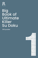 Big Book of Ultimate Killer Su Doku Book 1: a bumper deadly killer sudoku book for adults containing 300 puzzles 1913602095 Book Cover