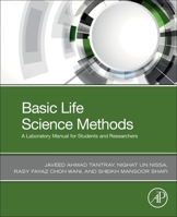 Basic Life Science Methods: A Laboratory Manual for Students and Researchers 0443191743 Book Cover