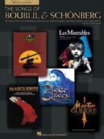 The Songs of Boublil and Schonberg: 21 Songs from Les Miserables, Miss Saigon, Martin Guerre, the Pirate Queen, and Marguerite: Men's Edition 1423441788 Book Cover