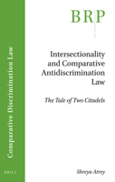 Intersectionality and Comparative Antidiscrimination Law : The Tale of Two Citadels 9004382844 Book Cover