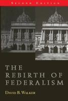 The Rebirth of Federalism: Slouching Toward Washington 1566430747 Book Cover