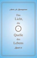 Das Licht, Die Quelle Des Lebens - Band 21 1543009476 Book Cover