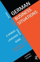 German Business Situations: A Spoken Language Guide (Languages for Business) 0415128447 Book Cover