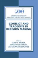 Conflict and Tradeoffs in Decision Making (Cambridge Series on Judgment and Decision Making) 0521772389 Book Cover