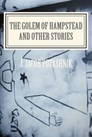 The Golem of Hampstead and Other Stories 0692762140 Book Cover