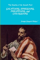 The Epistles of the Apostle Paul: GALATIANS, EPHESIANS, PHILIPPIANS, and COLOSSIANS 1387860801 Book Cover