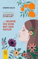 Als Gott mal zu mir kam 1: ... wurde ich eins mit der Natur B09HG4QWHD Book Cover