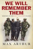 We Will Remember Them: Voices From the Aftermath of the Great War 0297853295 Book Cover