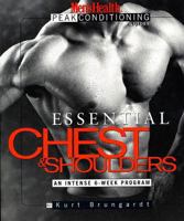 Essential Chest and Shoulders: An Intense 6-Week Program (Men's Health Peak Conditioning Guides) 157954309X Book Cover