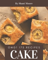 OMG! 175 Cake Recipes: Keep Calm and Try Cake Cookbook B08KYRCMSY Book Cover