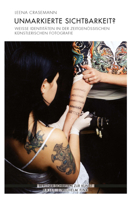 Unmarkierte Sichtbarkeit?: Weiße Identitäten in Der Zeitgenössischen Künstlerischen Fotografie 3770558391 Book Cover