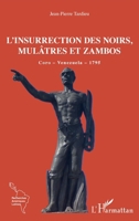L'insurrection des Noirs, Mulâtres et Zambos: Coro - Venezuela - 1795 (Recherches Amériques Latines) (French Edition) 214025953X Book Cover