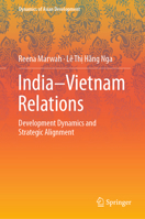 India–Vietnam Relations: Development Dynamics and Strategic Alignment 9811678219 Book Cover