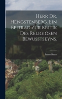 Herr Dr. Hengstenberg. Ein Beitrag Zur Kritik Des Religi�sen Bewusstseyns. B0BQN6P684 Book Cover