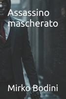 Assassino mascherato (Italian Edition) B0F4X4P2PR Book Cover