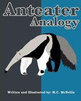 Anteater Analogy 1494832542 Book Cover