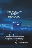 THE HOLLOW POINT PROTOCOL B0GY458VN2 Book Cover