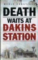 Death Waits at Dakins Station. Merle Constiner 1445824205 Book Cover