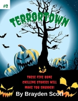 Terrortown#2 These five bone chilling stories will make you shudder! B0B6XJ9ZC9 Book Cover